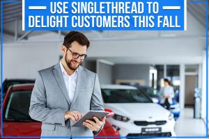 Use SingleThread To Delight Customers This Fall